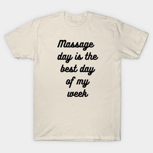 Massage Day is my Fave T-Shirt by SRC